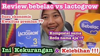 REVIEW JUJUR SUSU FORMULA ANAK 1-3 TAHUN. PERBANDINGAN NUTRISI BEBELAC 3  DAN  LACTOGROW 3  !!