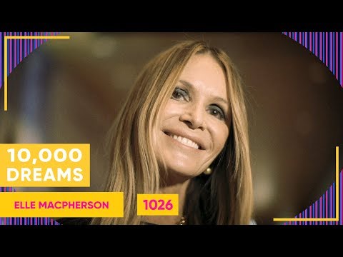 10,000 Dreams | 1026 | Elle Macpherson
