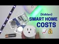 Hidden Costs of a Smart Home (how much I spend)