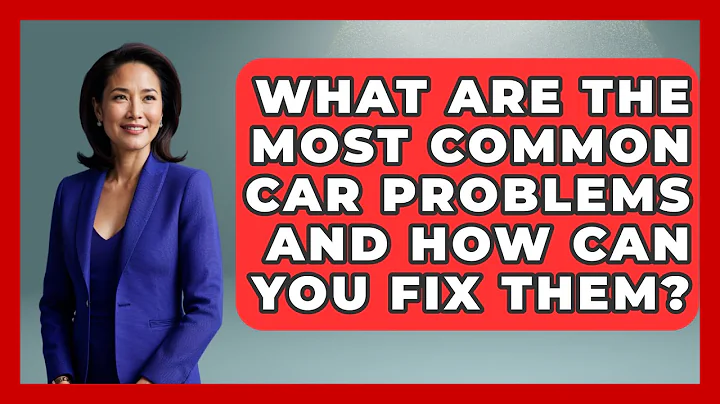 What Are the Most Common Car Problems and How Can You Fix Them? - Car Performance Pros