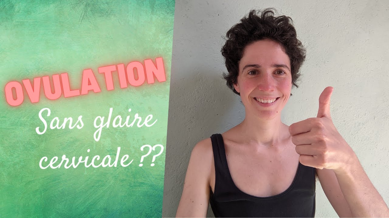 Peut-on Ovuler sans Glaire Cervicale ? - Devenir Intuitive