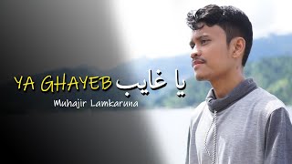 YA GHAYEB by Muhajir Lamkaruna || cover song