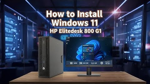 How to Install Windows 11 from USB | Hp EliteDesk 800 G1 | HP Desktop | UEFI Boot Settings
