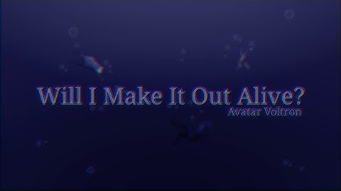 Multifandom // Will I Make It Out Alive?