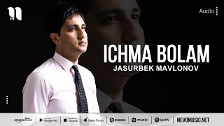 Jasurbek Mavlonov - Ichma bolam (audio 2022)