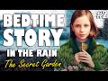 The Secret Garden Audiobook (Part 2) with Rain Sounds | ASMR Bedtime Story for sleep