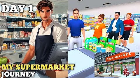My Supermarket Journey | Tutorial - Gameplay Part 1 Full Video (ANDROID /ios)