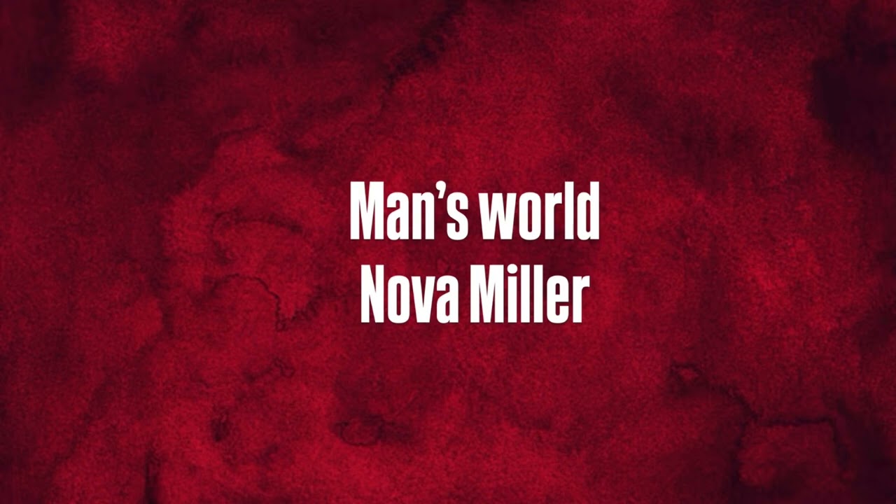 Man’s world | Nova Miller 