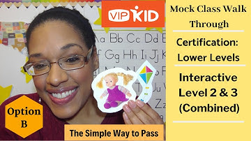 The Simple Way to Pass - VIPKID Mock Class Lower Levels (Option B): Interactive Level 2 &  3
