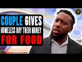 Couple Gives Homeless Boy Their Rent Money For Food What Happens Next will surprised you....