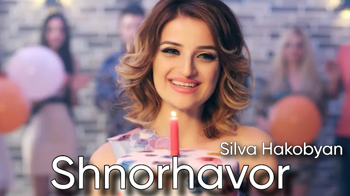 Silva Hakobyan - Shnorhavor (Official Music Video)