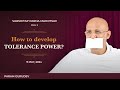 How to develop tolerance power  varshitap parna mahotsav  day 2  param gurudev  9 may 24