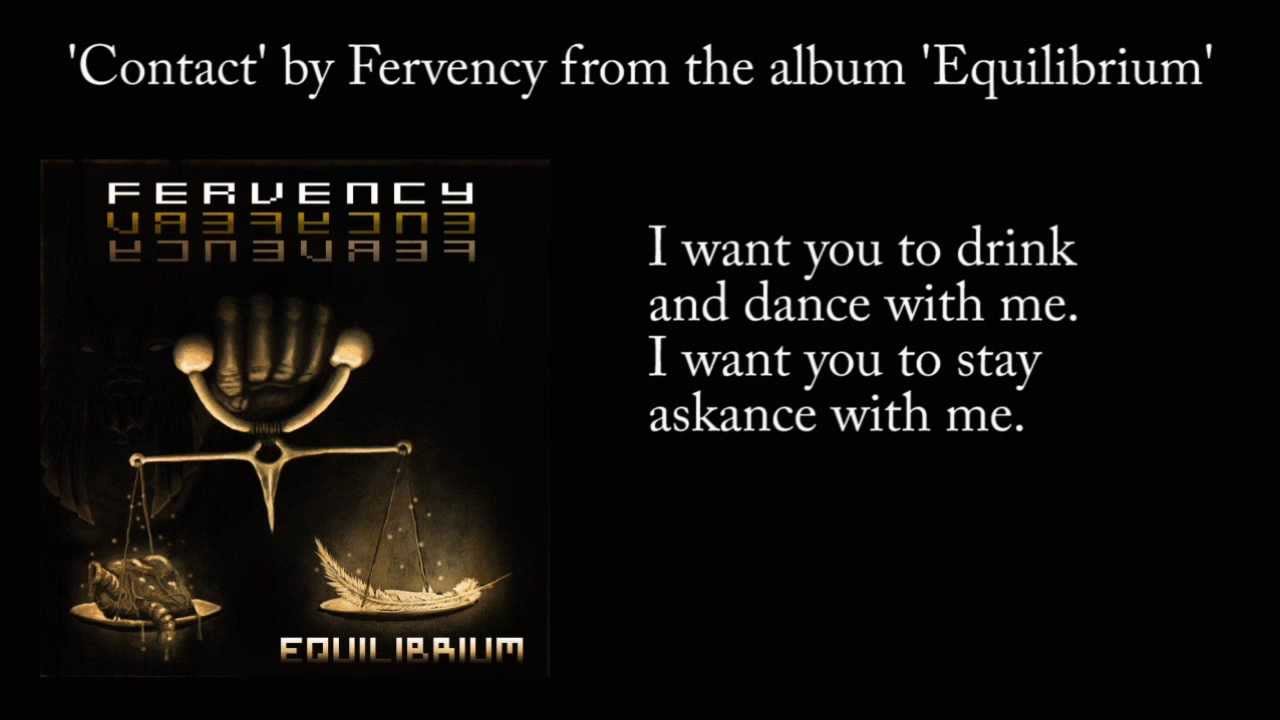 Watch Fervency - Contact (w. lyrics) on YouTube Watch Fervency - Contact (w. lyrics) on YouTube