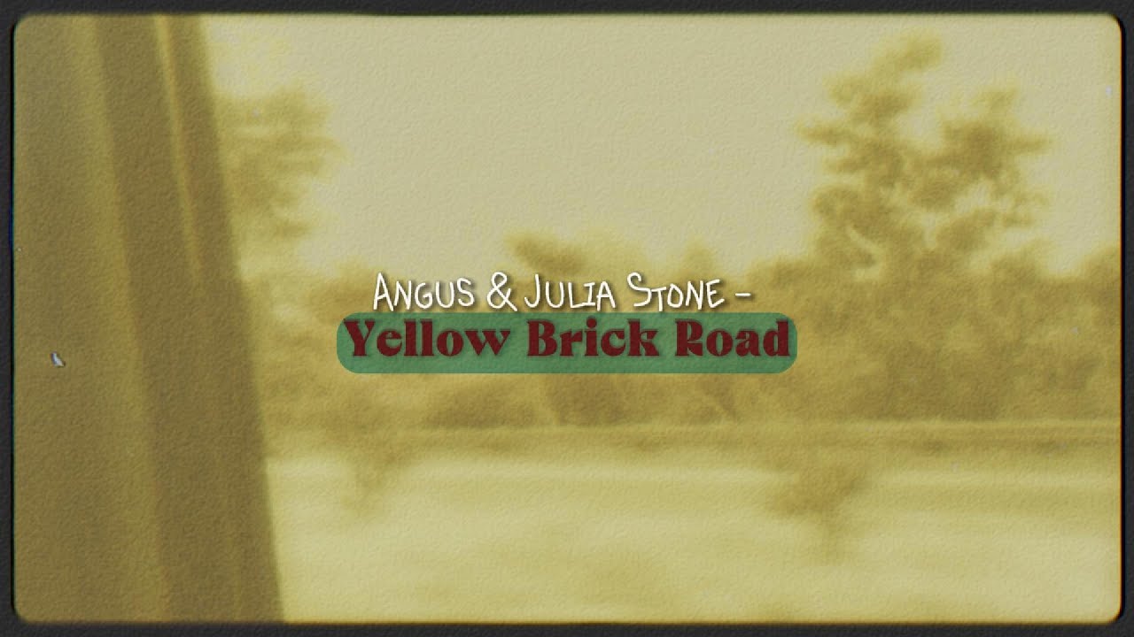 Angus & Julia Stone - Yellow Brick Road [Lyrics]