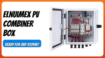 REVIEW (2025): Elnuimex PV Combiner Box. Features.