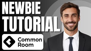 Common Room Demo Customer Intelligence Platform Tutorial For Newbies Commonroom.io