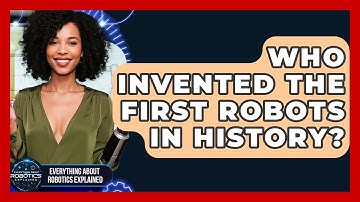 Who Invented The First Robots In History? - Everything About Robotics Explained