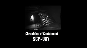 Chronicles of Containment: SCP-087 - Descent into Darkness | SCP Foundation Horror Story