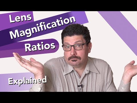 What is a Lens Magnification Ratio? | Magnification Ratios Explained