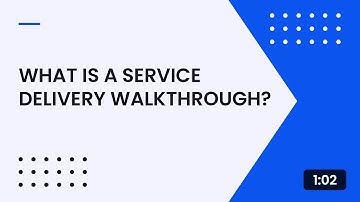 What Is a Service Delivery Walkthrough?