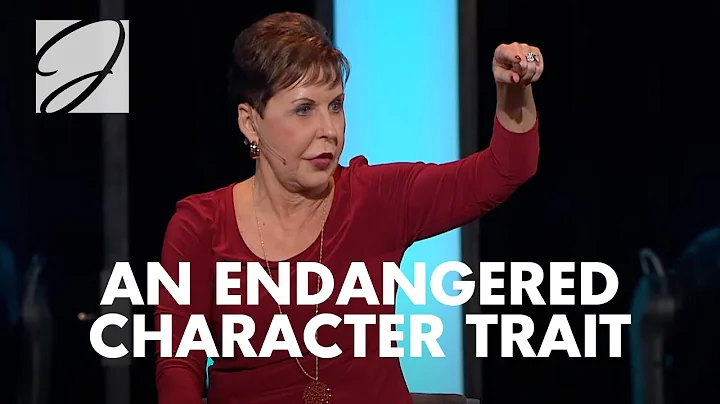 An Endangered Character Trait | Joyce Meyer