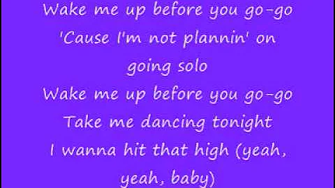 Wake me up Before you Go Go- lyrics