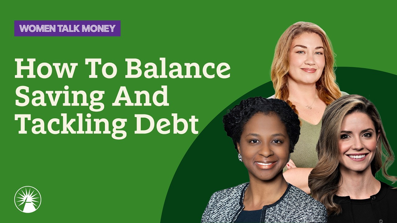 How To Balance Saving And Tackling Debt | Women Talk Money | Fidelity
