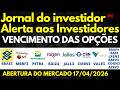 OPÇÕES BBAS3 MBRF3 PETR4 RAIZ4 JALL3 CMIN3 VALE3 BRAP4 ISAE4 LREN3 ABEV3 AZEV3 COGN3 USIM5 PINE4