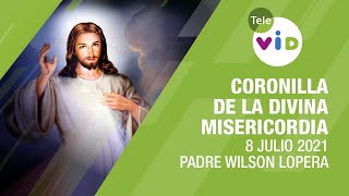 Coronilla de la Divina Misericordia ? Jueves 8 Julio 2021, Padre Wilson Lopera - Tele VID