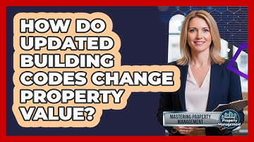 How Do Updated Building Codes Change Property Value?