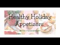 Healthy Holiday Make Ahead Appetizers