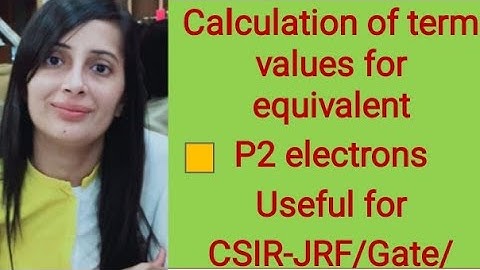 LS Coupling#LS coupling terms for equivalent P2 electrons#LS coupling term values for P2 electrons