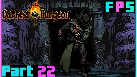 Play Stupid Games, Get Stupid Prizes | Darkest Dungeon Modded Part 22 - Foreman Plays Stuff