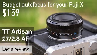 TT Artisan 27/2.8 AF for Fuji X – review & many samples!