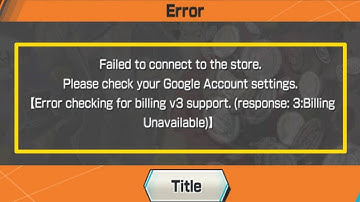 One Piece Bounty Rush Fix Failed to connect to the store. Please check your Google Account settings