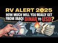 RV Alert 2025 How Much Will You REALLY Get From Iraqi Dinar To USD рџ рџ µ Iraqi Dinar News Today 2025 RV Alert 2025 How Much Will You REALLY Get From Iraqi Dinar To USD рџ рџ µ Iraqi Dinar News Today 2025