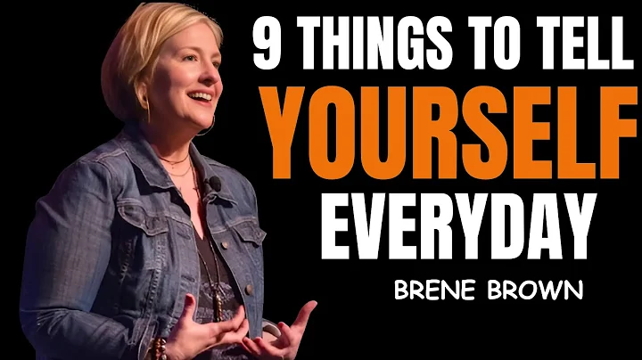 9 THINGS TO TELL YOURSELF EVERYDAY || BRENE BROWN|| BEST MOTIVATIONAL SPEECH