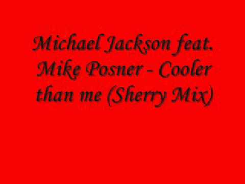 Michael Jackson feat. Mike Posner - Cooler than me...