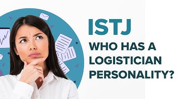 (ISTJ) WHO HAS A LOGISTICIAN PERSONALITY?