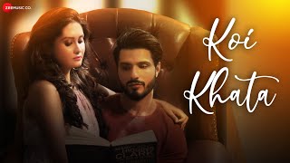 Koi Khata - Official Music Video | Kanchi Singh | Vin Rana | Saurabh Gangal | Anushka Gupta
