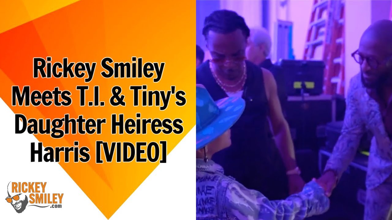 Rickey Smiley Meets T.I. & Tiny’s Daughter Heiress Harris