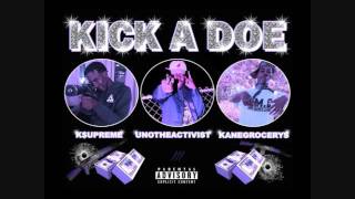 K$UPREME Feat UNOTHEACTIVIST & KANE GROCERYS-KICK A DOE