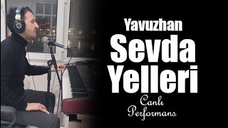 Yavuzhan - Sevda Yelleri Canlı Performans