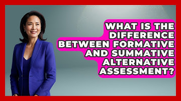What Is The Difference Between Formative And Summative Alternative Assessment?