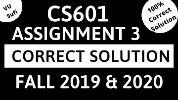 CS601 Assignment 3 Solution Fall 2019 | 100% Correct with Explanations |