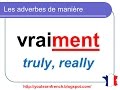 French Lesson 99 - Adverbs of manner - SLOWLY KINDLY etc...Les adverbes de manière