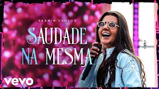 Yasmin Santos - Saudade Na Mesma (Ao Vivo)