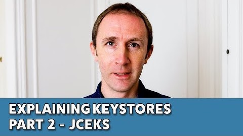 Explaining Keystores | Part 2 - JCEKS