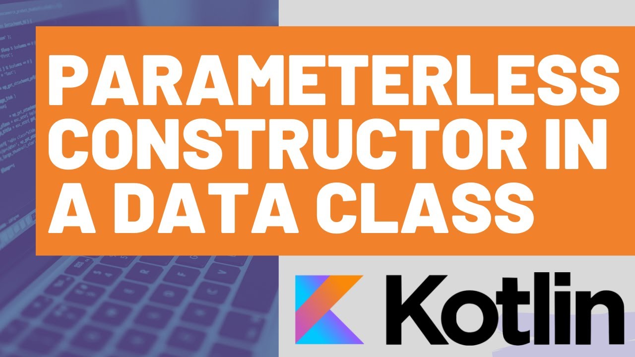 How To Create A Parameterless Constructor In A Kotlin Data Class