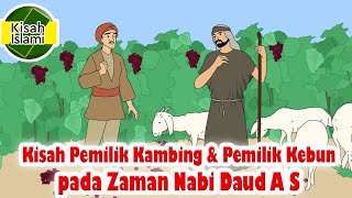 Pemilik Kambing dan Pemilik Kebun pada Zaman Nabi Daud A S  - Kisah Islami Channel